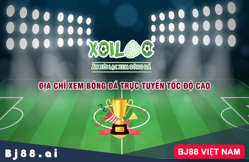 Xem bóng đá trực tuyến xoilac, có gì nổi bật
